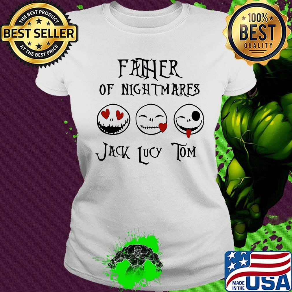 Father of nightmare jack lucy tom s Ladies tee Father of nightmare jack lucy tom s Ladies tee