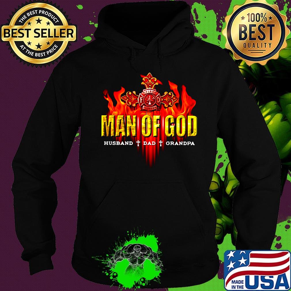Firefighter man of god husband dad grandpa s Hoodie Firefighter man of god husband dad grandpa s Hoodie