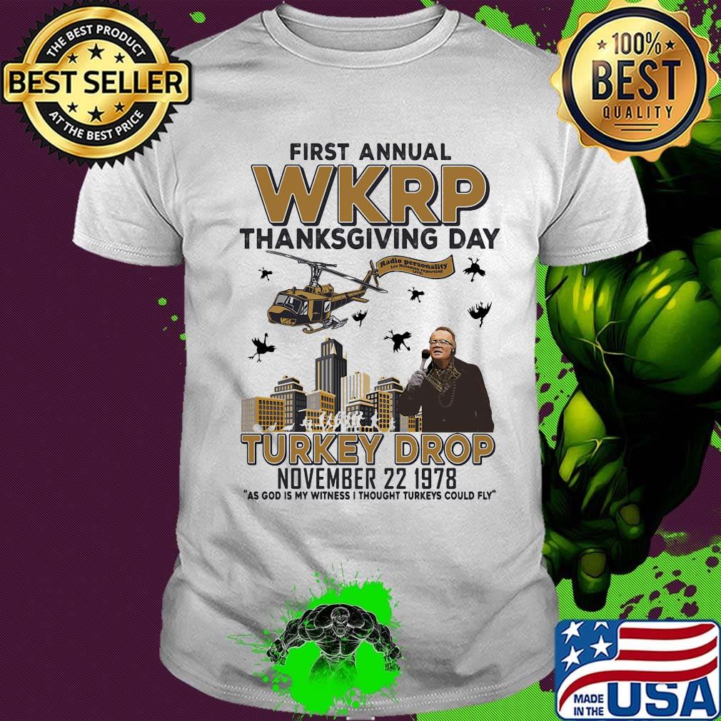 First annual wkrp thanksgiving day turkey drop november 22 1978 as god is my witness i thought turkeys could fly white shirt