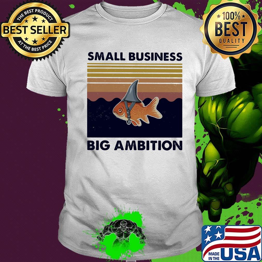 Fish small business big ambition vintage retro shirt