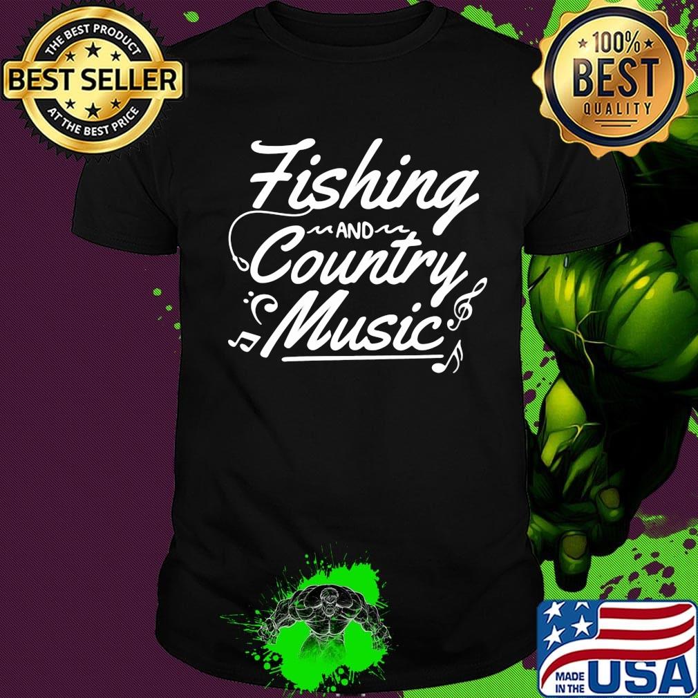 Fishing and country music shirt