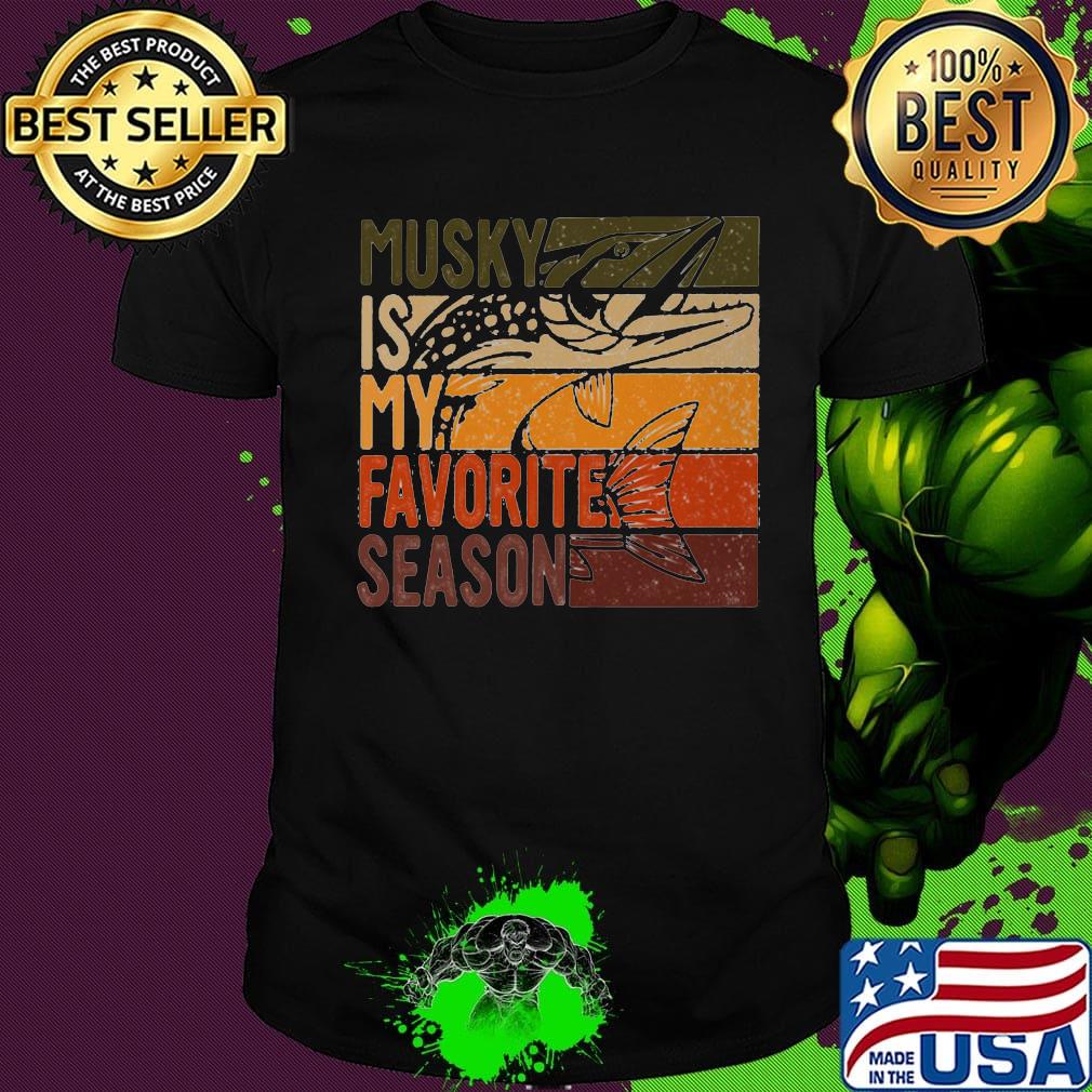 Fishing musky is my favorite season vintage shirt