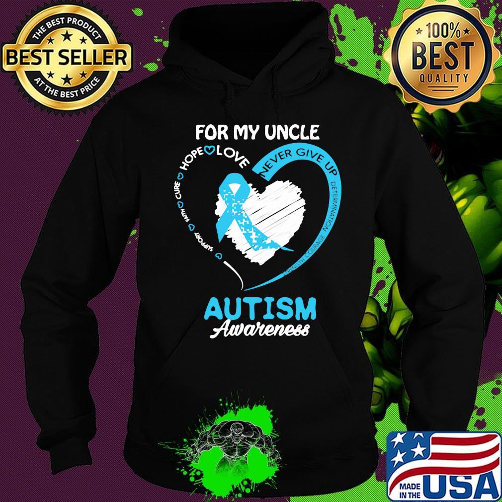 For My Uncle Never Give Up Autism Awareness Shirt Hoodie For My Uncle Never Give Up Autism Awareness Shirt Hoodie