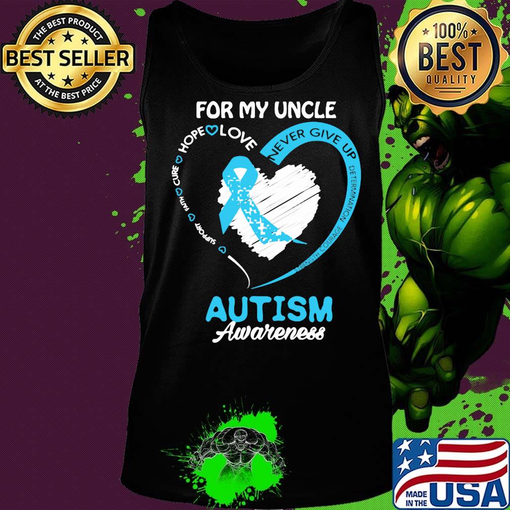 For My Uncle Never Give Up Autism Awareness Shirt Tank top For My Uncle Never Give Up Autism Awareness Shirt Tank top