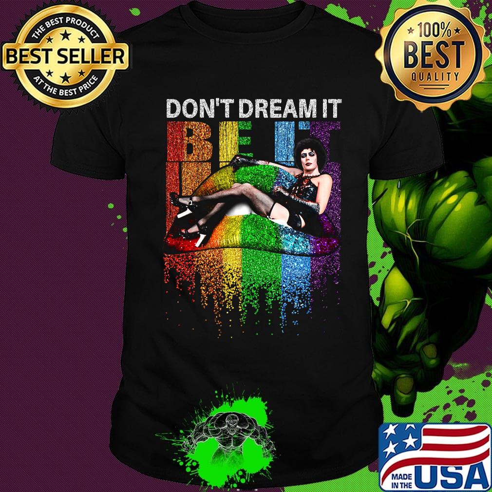 Frank n. Furter don't dream it be it lips lgbt shirt