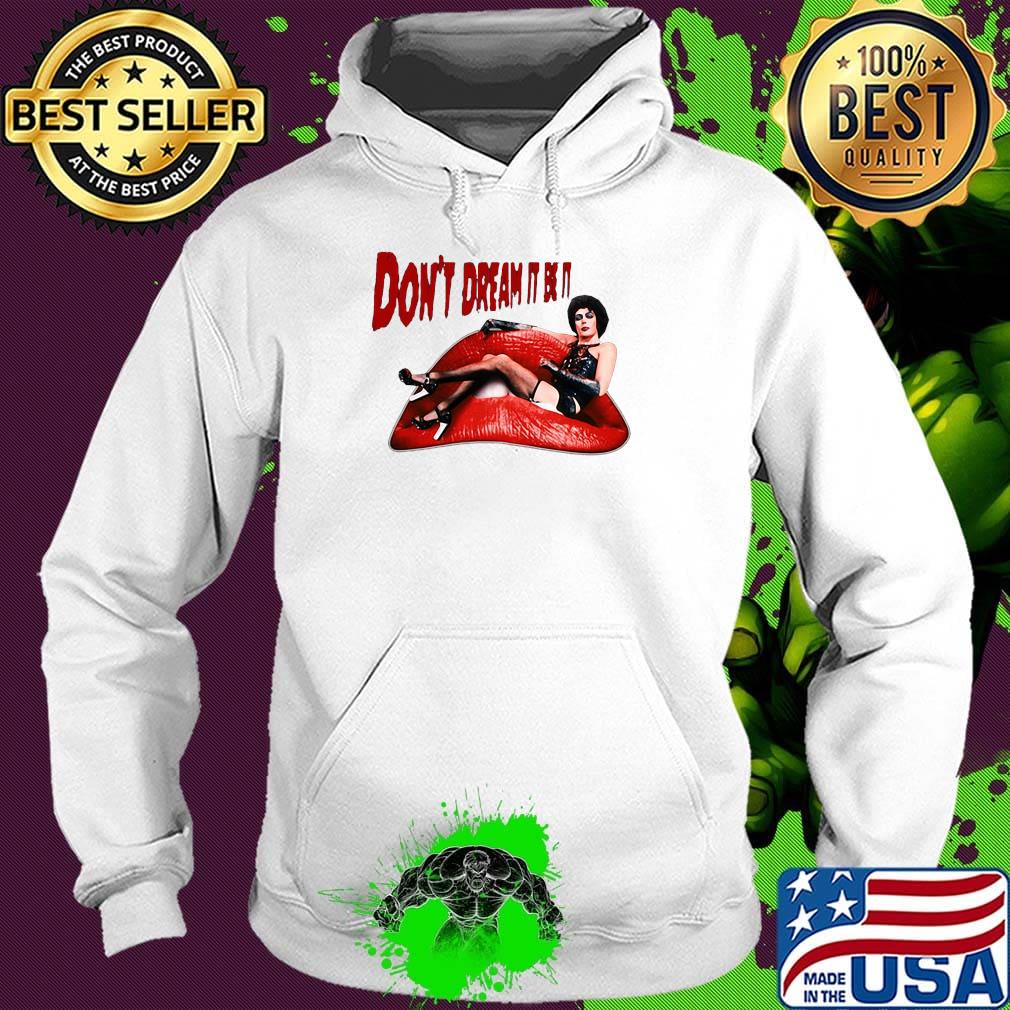 Frank n. Furter don't dream it lips s Hoodie Frank n. Furter don't dream it lips s Hoodie