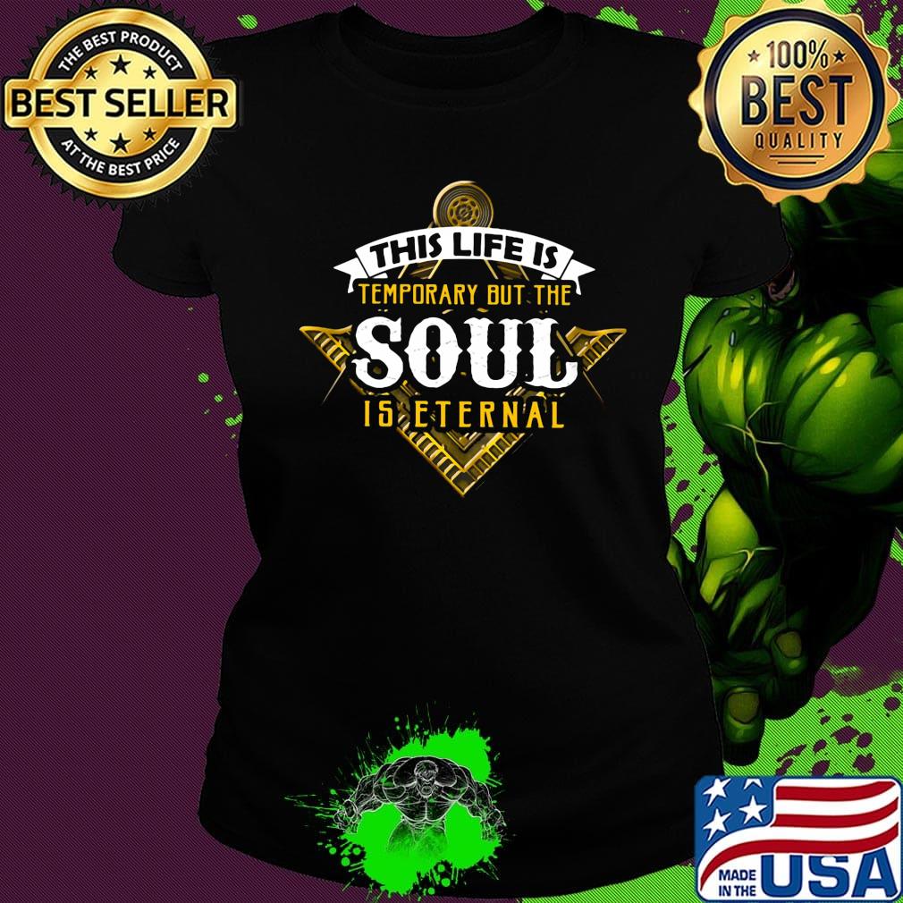 Freemasonry symbol Square and Compasses This life is temporary but the soul is eternal s Ladies tee Freemasonry symbol Square and Compasses This life is temporary but the soul is eternal s Ladies tee