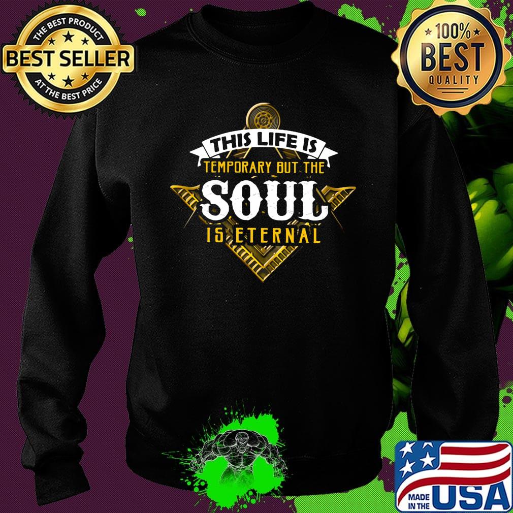 Freemasonry symbol Square and Compasses This life is temporary but the soul is eternal s Sweater Freemasonry symbol Square and Compasses This life is temporary but the soul is eternal s Sweater