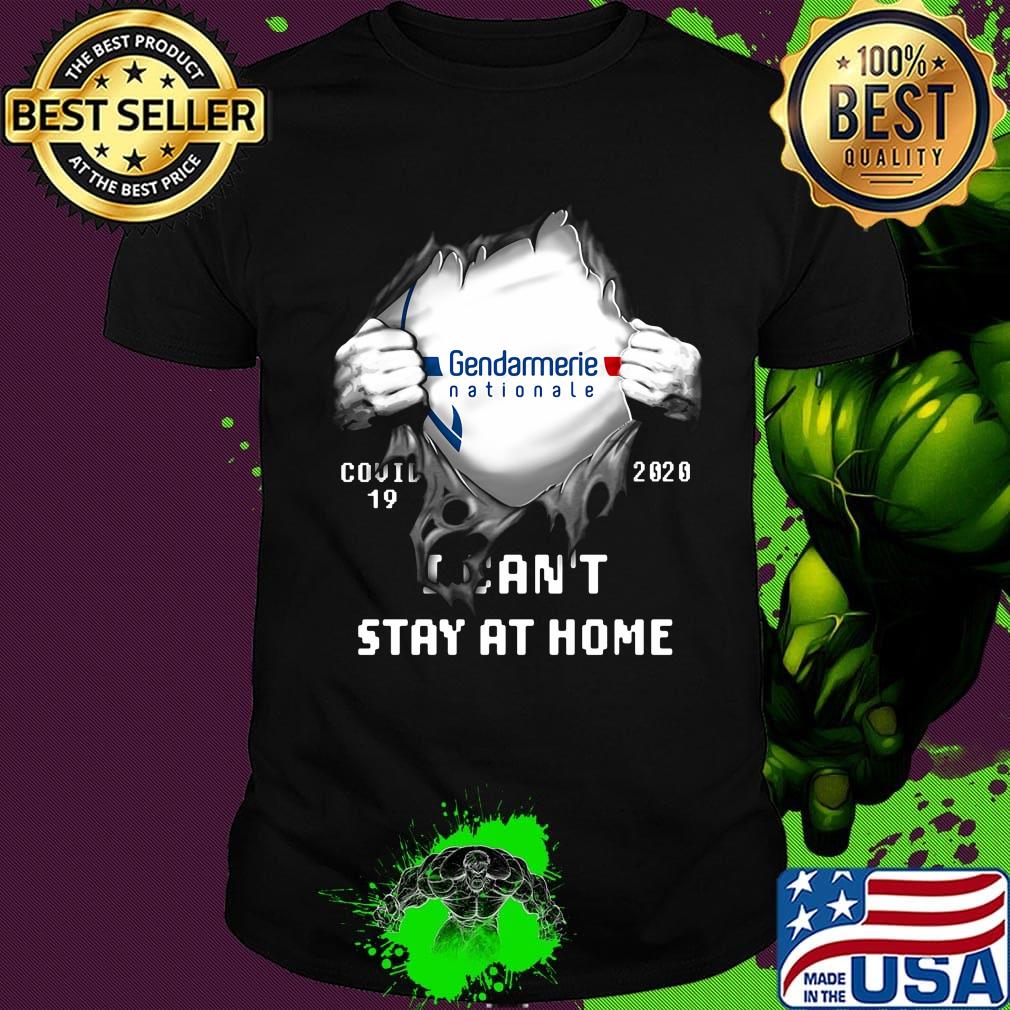 Gendarmerie Nationate I can't stay at home shirt