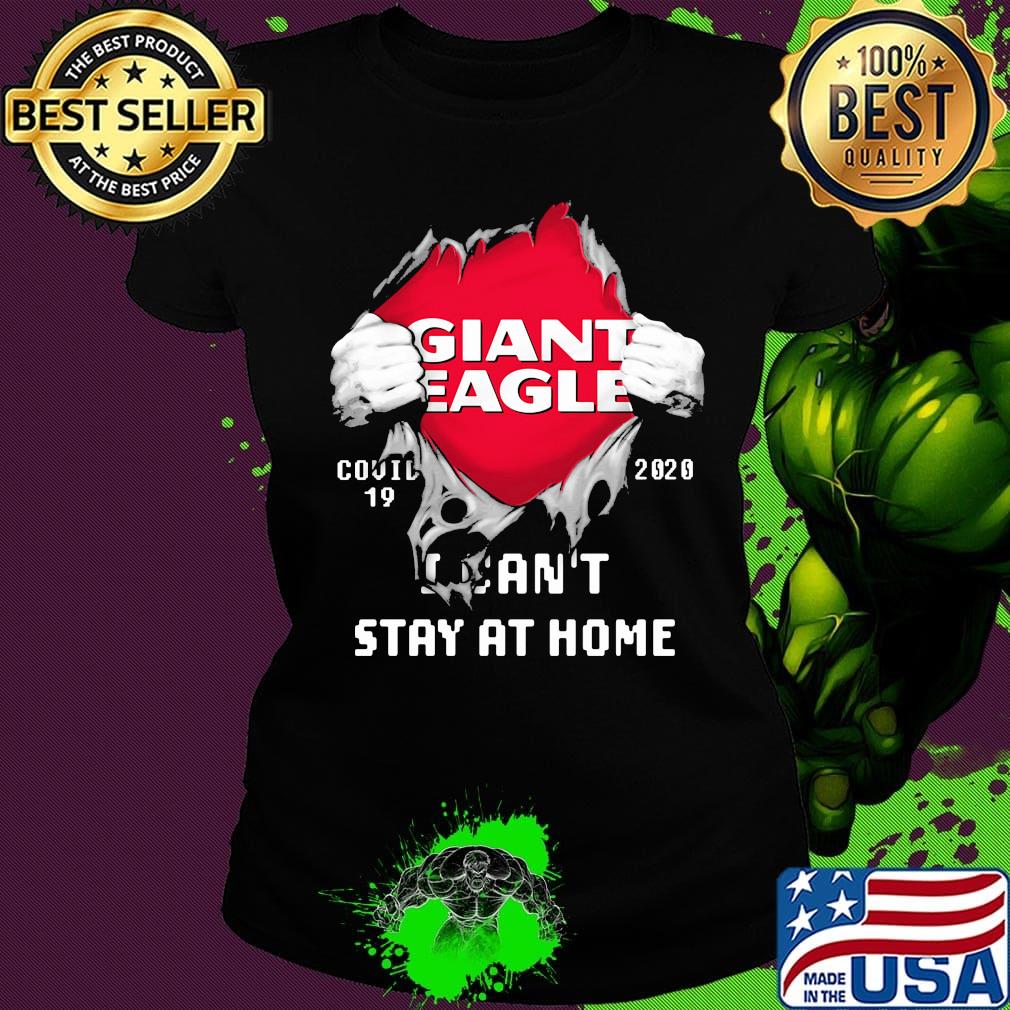 Giant eagle I can't stay at home Covid-19 2020 superman s Ladies tee Giant eagle I can't stay at home Covid-19 2020 superman s Ladies tee