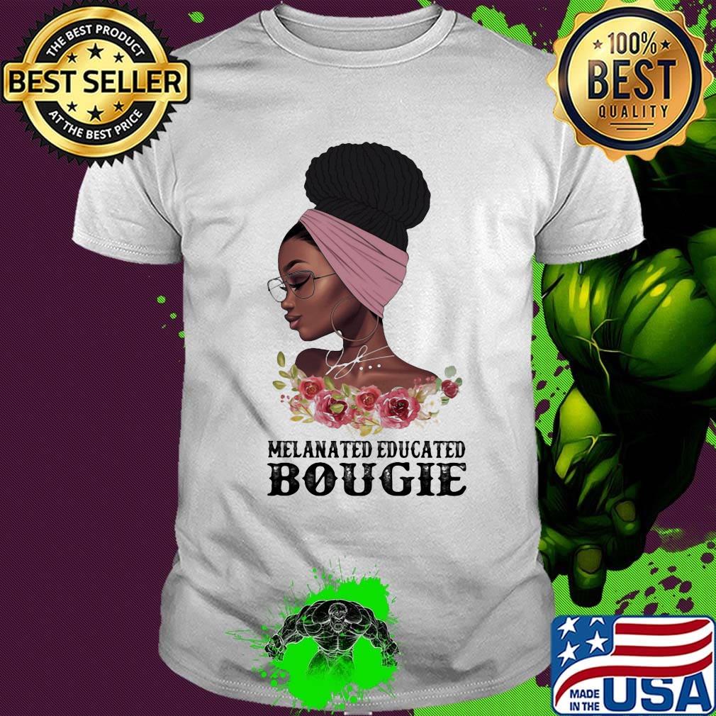 Girl melanated educated bougie signature shirt