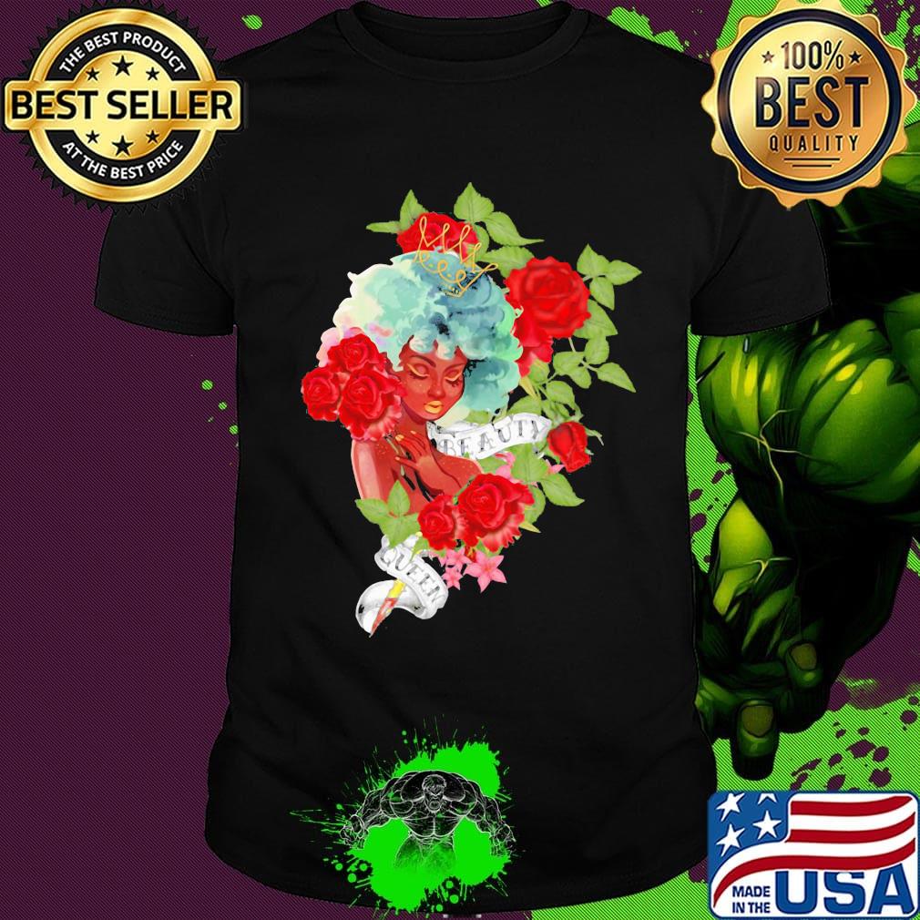 Girl roses beauty queen shirt