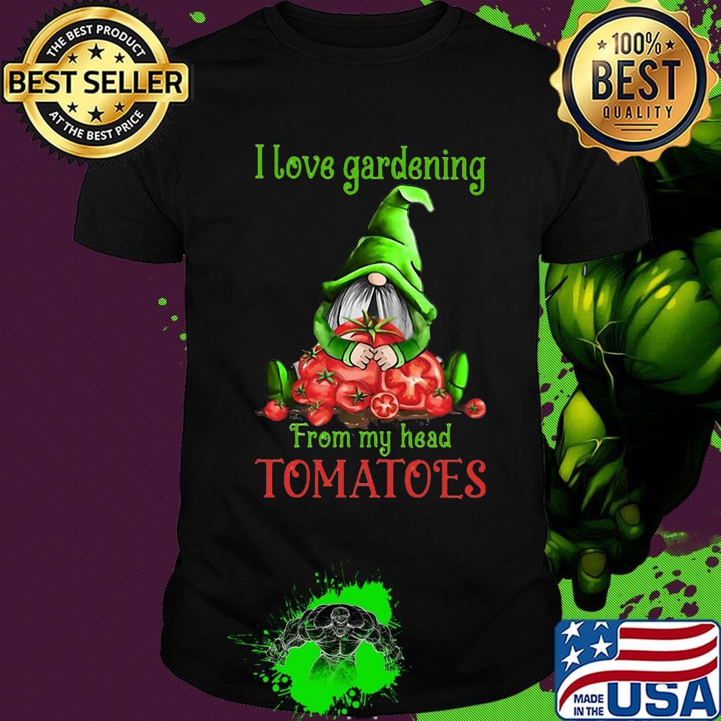 Gnomes i love gardening from my head tomatoes black shirt
