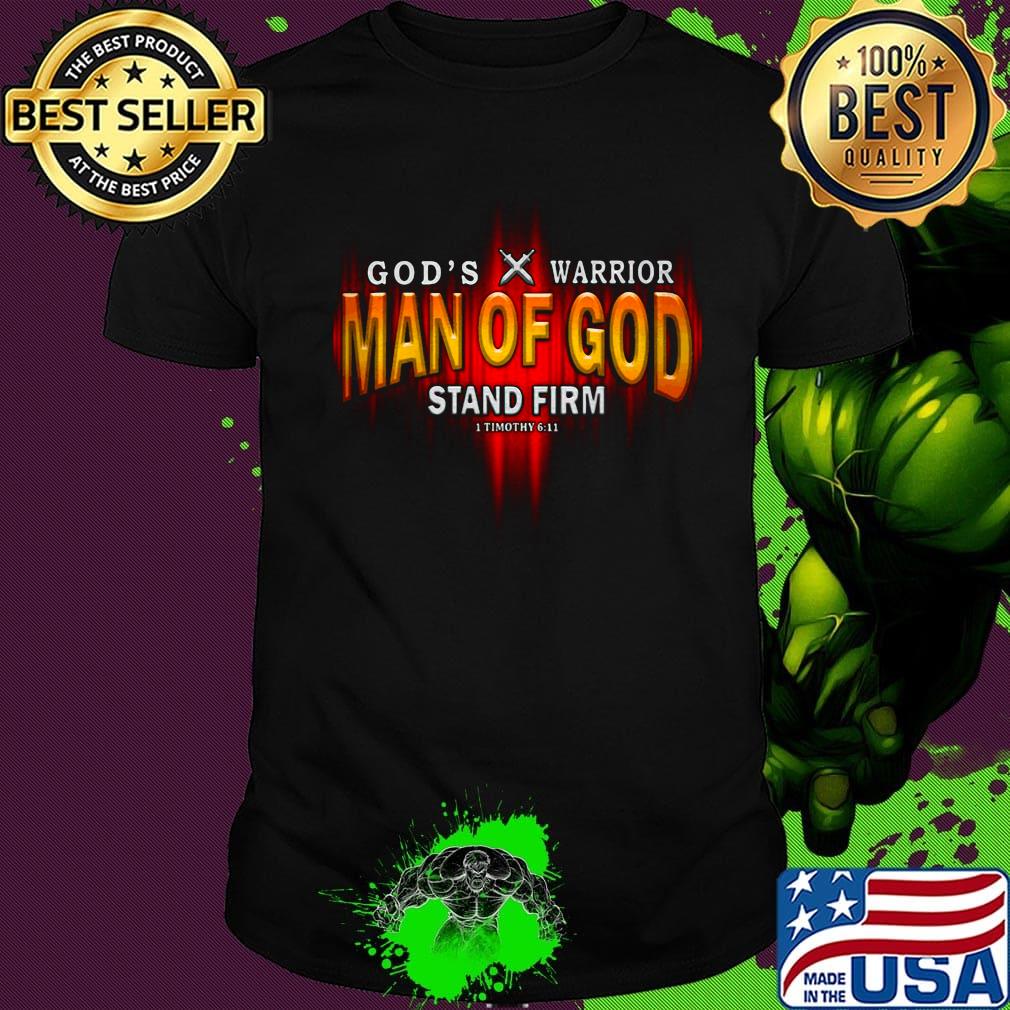 God's warrior man of god stand firm jesus shirt