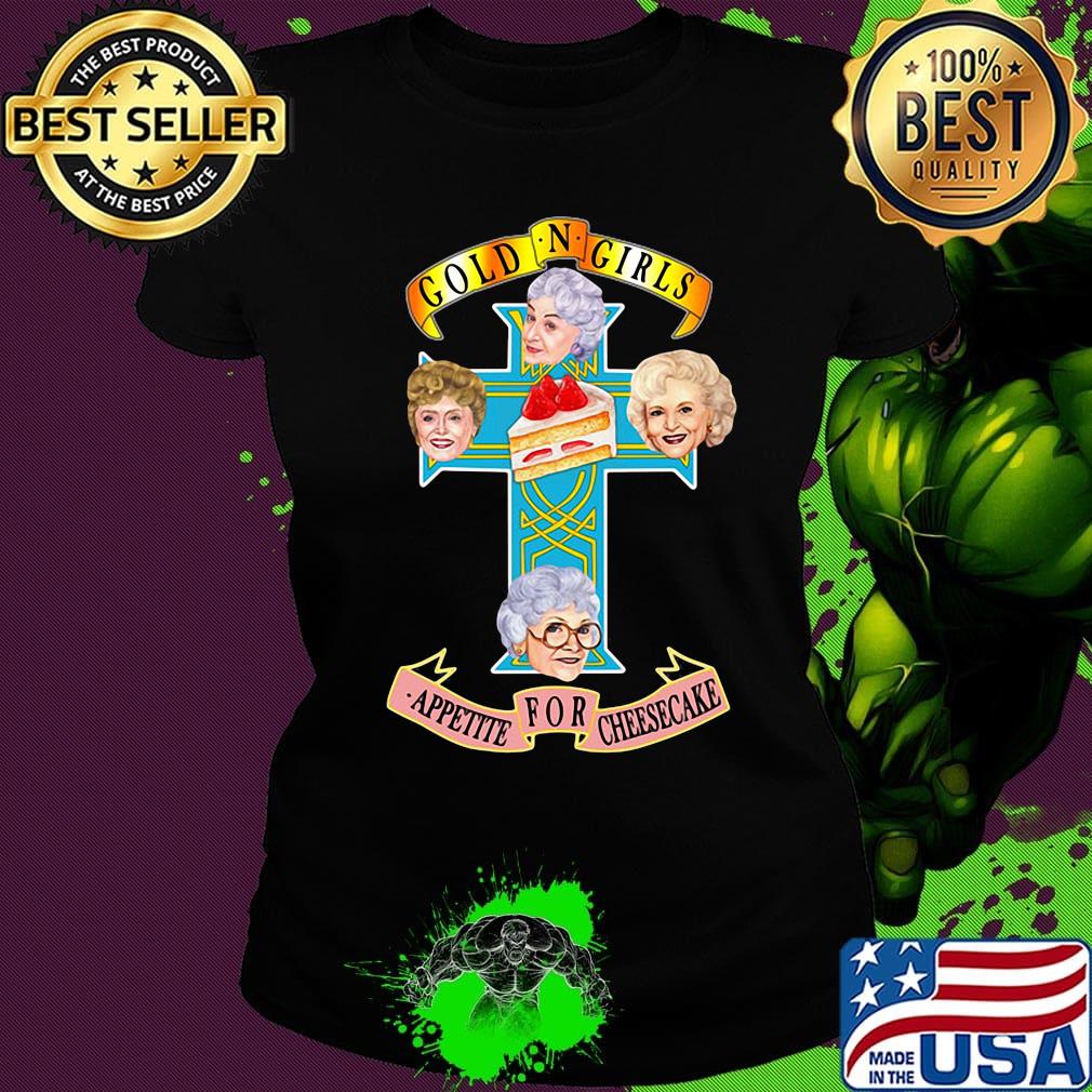 Golden girls appetite for cheesecake cake cross s Ladies tee Golden girls appetite for cheesecake cake cross s Ladies tee