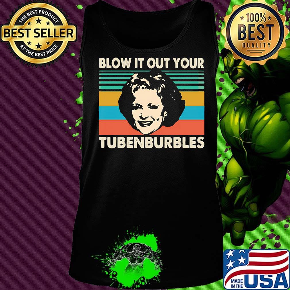 Golden girls blow it out your tubenburbles vintage retro s Tank top Golden girls blow it out your tubenburbles vintage retro s Tank top
