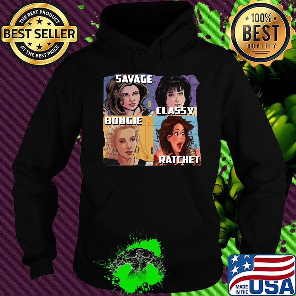 Golden girls savage classy rachet bougie s Hoodie Golden girls savage classy rachet bougie s Hoodie