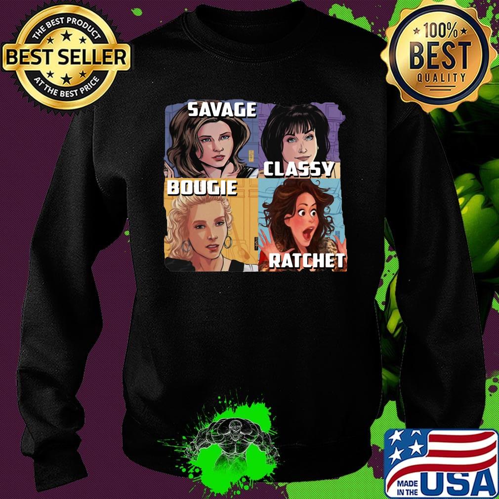 Golden girls savage classy rachet bougie s Sweater Golden girls savage classy rachet bougie s Sweater
