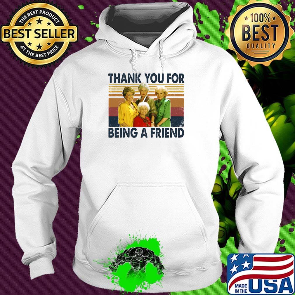 Golden girls thank you for being a friend vintage retro white s Hoodie Golden girls thank you for being a friend vintage retro white s Hoodie