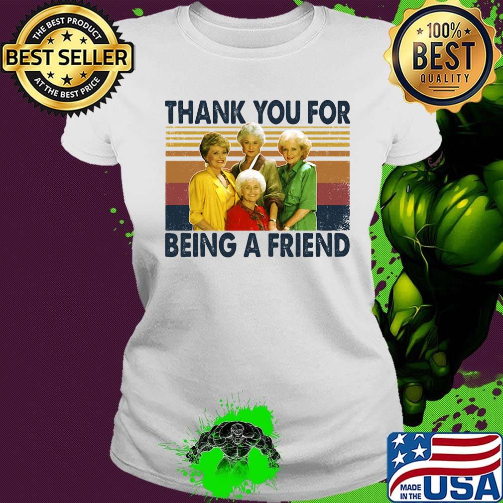 Golden girls thank you for being a friend vintage retro white s Ladies tee Golden girls thank you for being a friend vintage retro white s Ladies tee