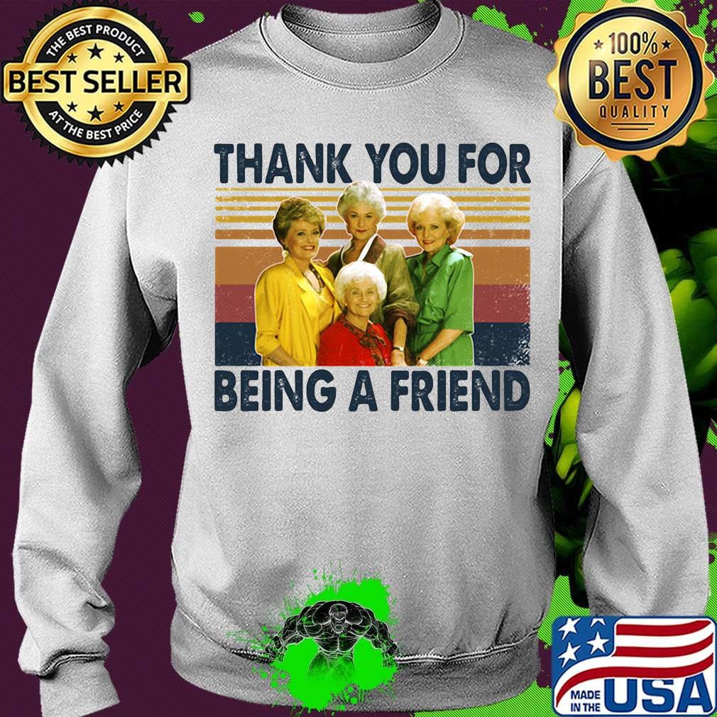 Golden girls thank you for being a friend vintage retro white s Sweater Golden girls thank you for being a friend vintage retro white s Sweater