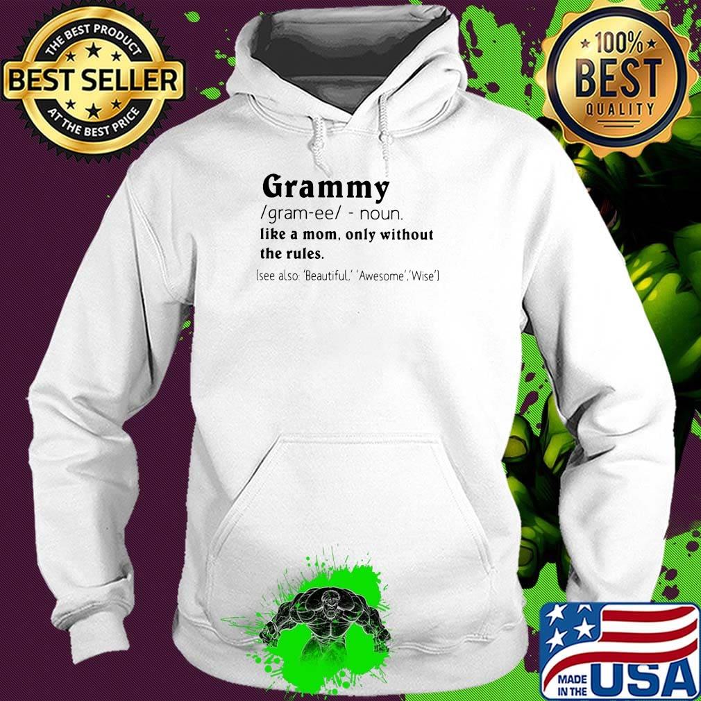 Grammy like a mom only without the rules see also beautiful awesome wise s Hoodie Grammy like a mom only without the rules see also beautiful awesome wise s Hoodie