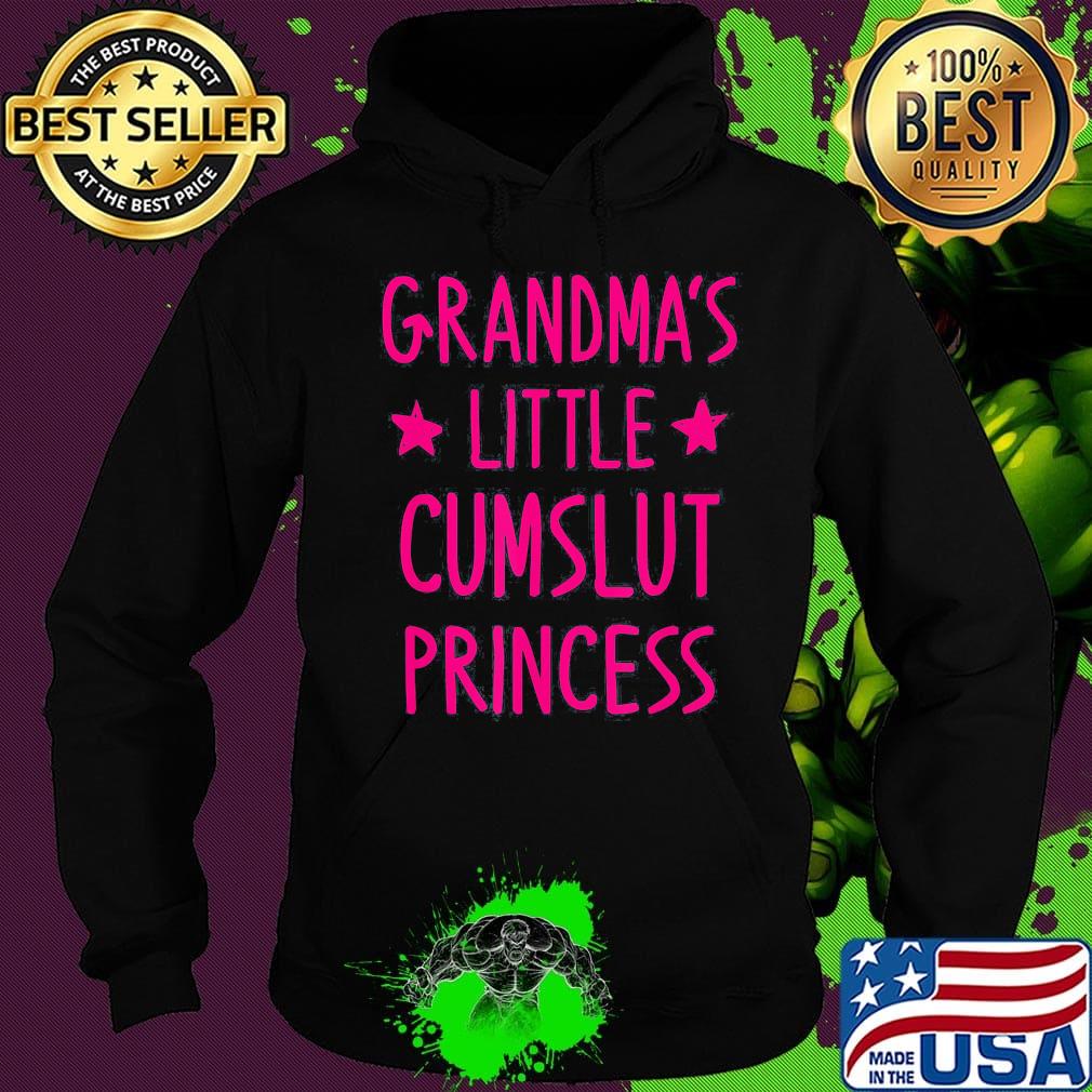 Grandma's little cumslut princess s Hoodie Grandma's little cumslut princess s Hoodie