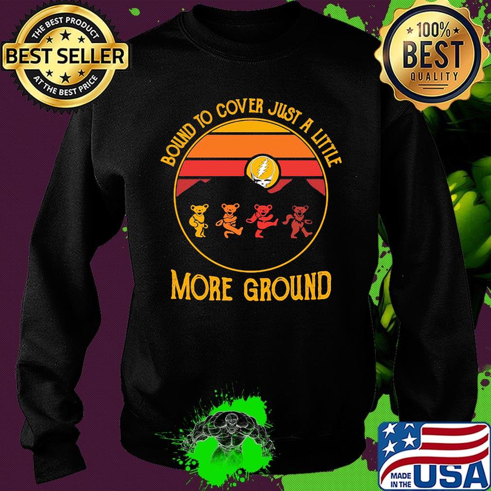 Grateful dead bear bound to cover just a little more ground vintage retro s Sweater Grateful dead bear bound to cover just a little more ground vintage retro s Sweater
