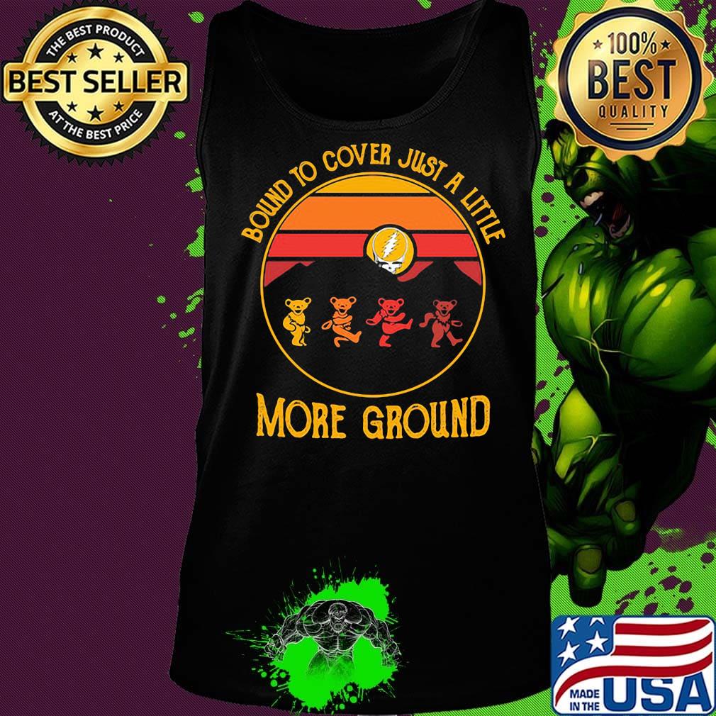 Grateful dead bear bound to cover just a little more ground vintage retro s Tank top Grateful dead bear bound to cover just a little more ground vintage retro s Tank top