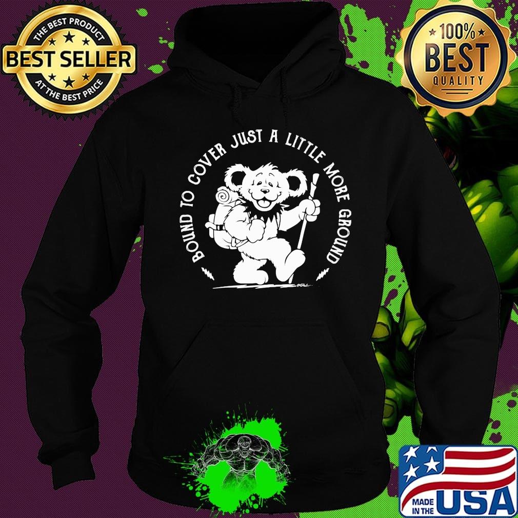 Grateful Dead Bound to cover just a little more ground s Hoodie Grateful Dead Bound to cover just a little more ground s Hoodie
