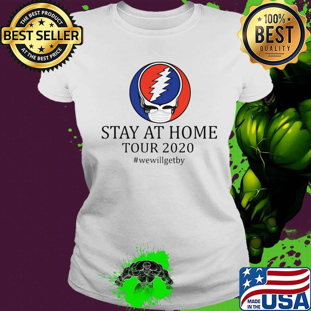 Grateful dead mask stay at home tour 2020 we will get by s Ladies tee Grateful dead mask stay at home tour 2020 we will get by s Ladies tee