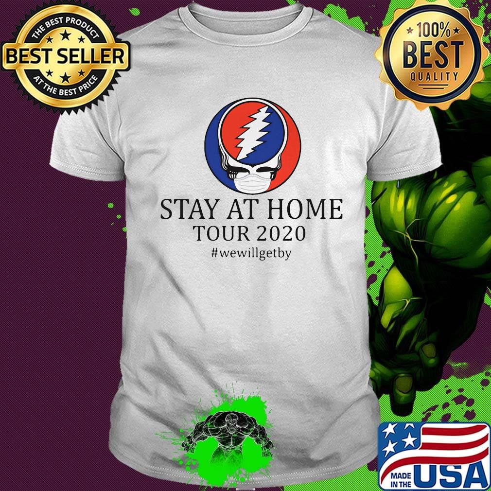 Grateful dead mask stay at home tour 2020 we will get by shirt