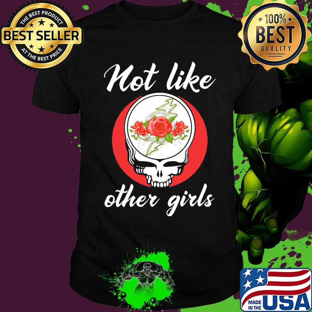 Grateful dead not like other girls rose shirt
