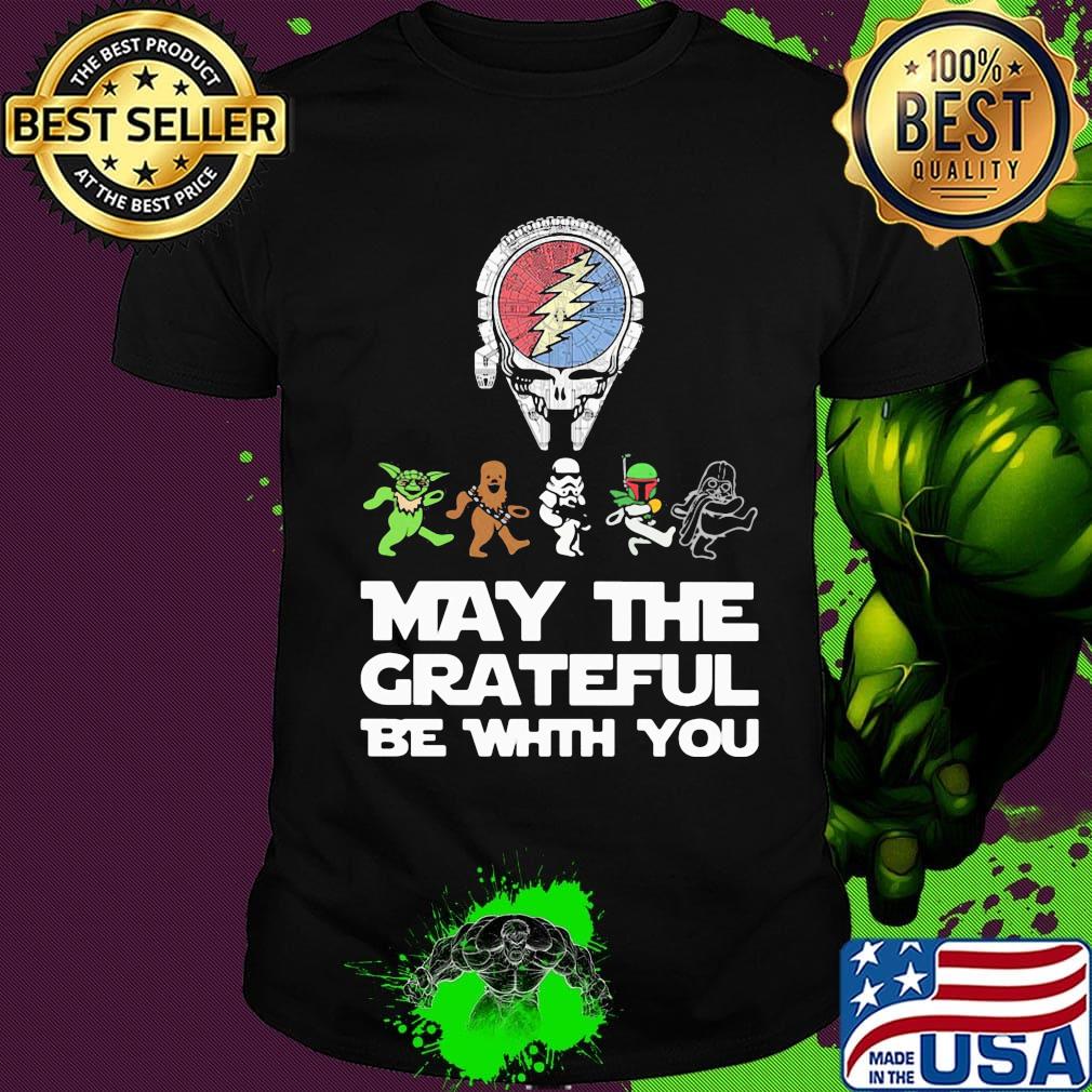 Grateful dead star wars may the grateful be with you shirt