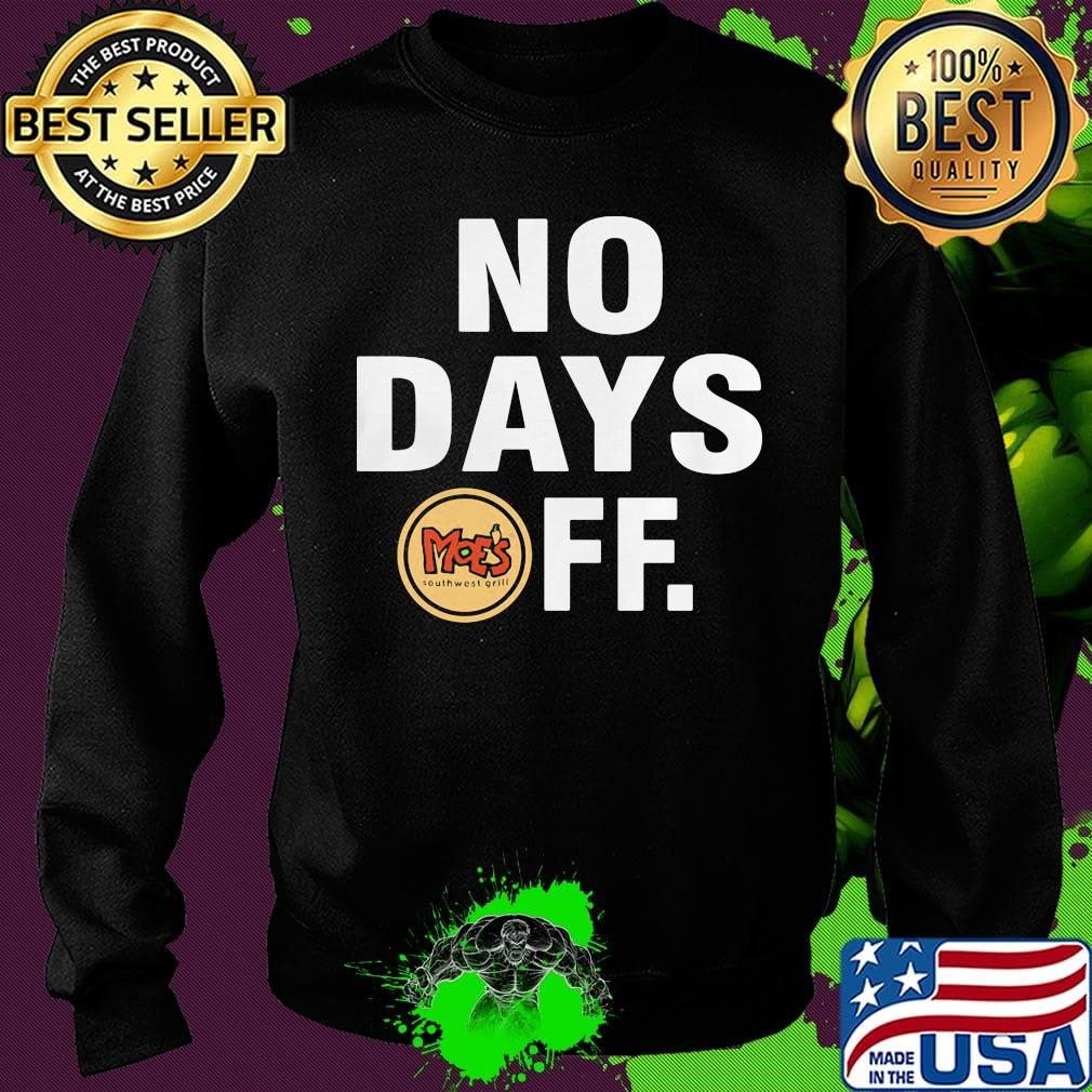 Grill moes southwest grill logo no days off s Sweater Grill moes southwest grill logo no days off s Sweater
