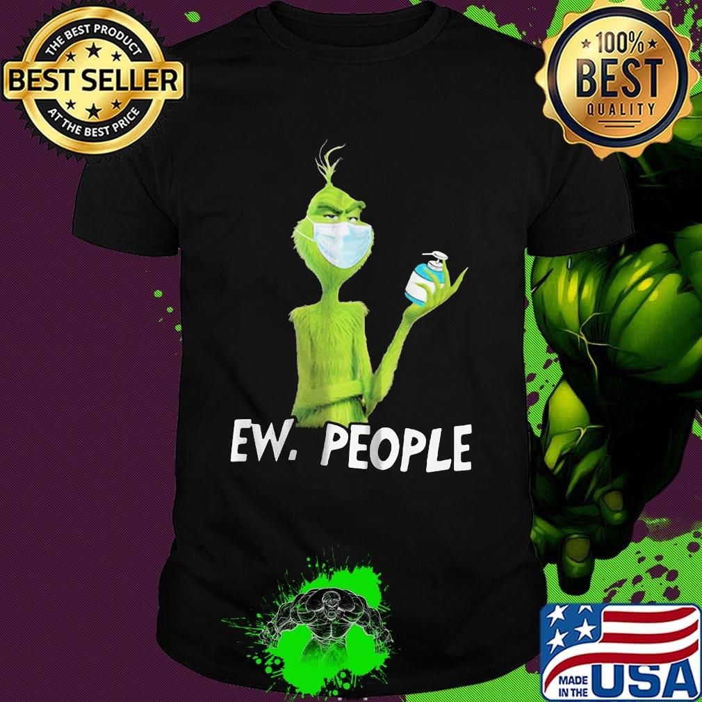 Grinch mask ew people shirt