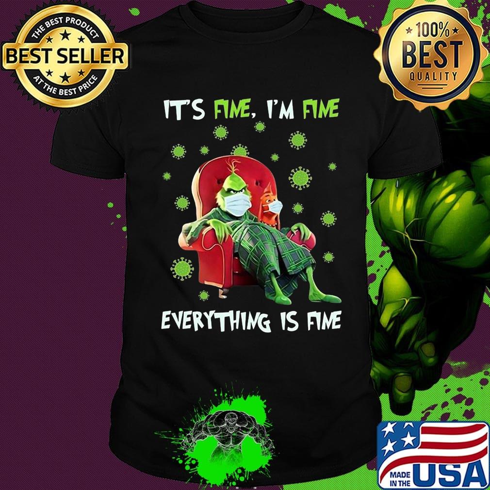 Grinch mask it's fine i'm fine everything is fine covid-19 shirt