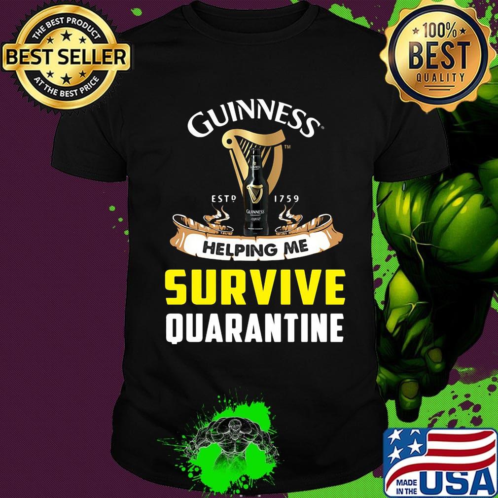 Guinness est 1795 helping me survive quarantine shirt