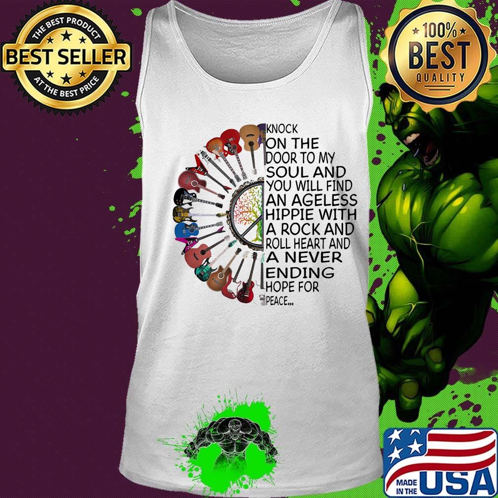 Guitar knock on the door to my soul and you will find an ageless hippie with a rock and roll heart and a never ending hope for peace s Tank top Guitar knock on the door to my soul and you will find an ageless hippie with a rock and roll heart and a never ending hope for peace s Tank top
