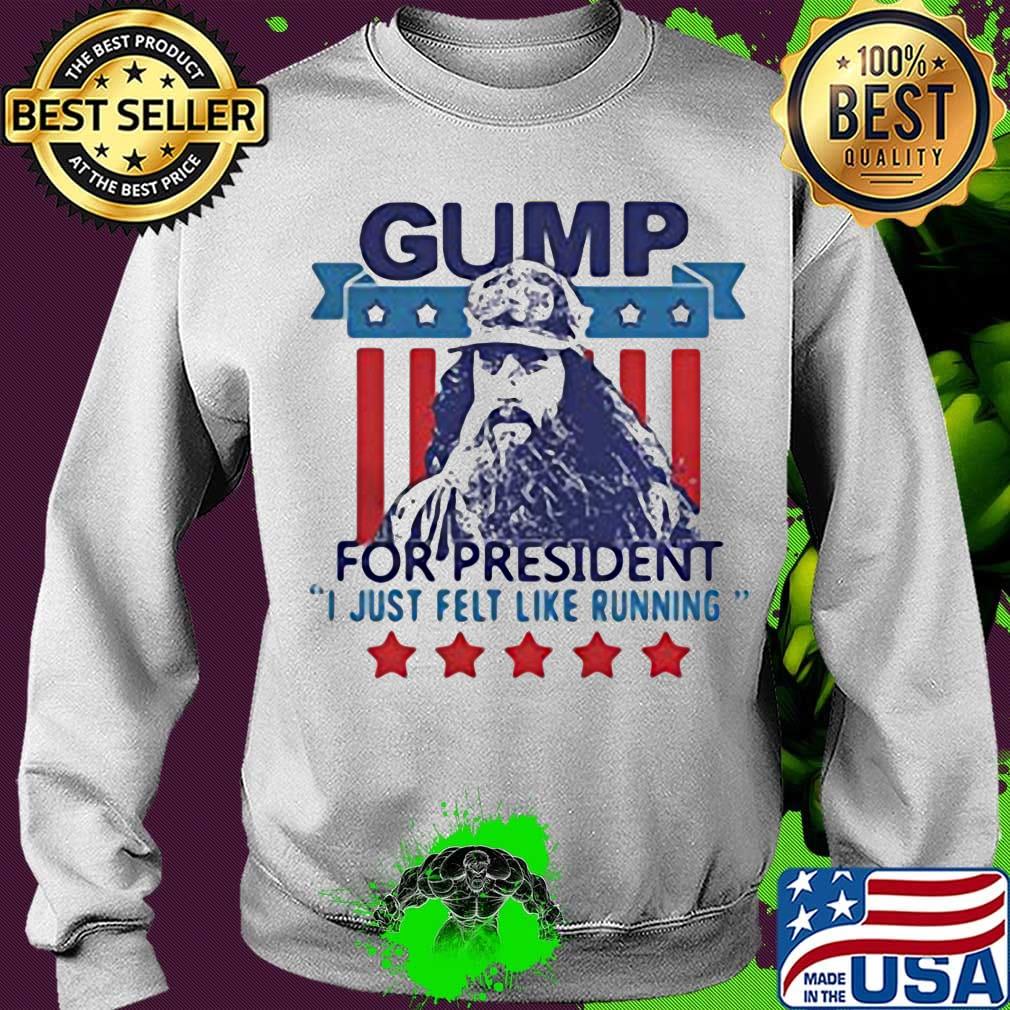 Gump for president i just felt like running stars america 4th of july independence day s Sweater Gump for president i just felt like running stars america 4th of july independence day s Sweater
