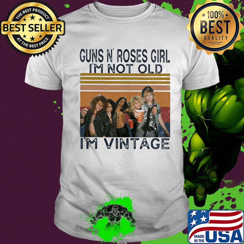 Guns n' roses girl i'm not old i'm vintage retro shirt