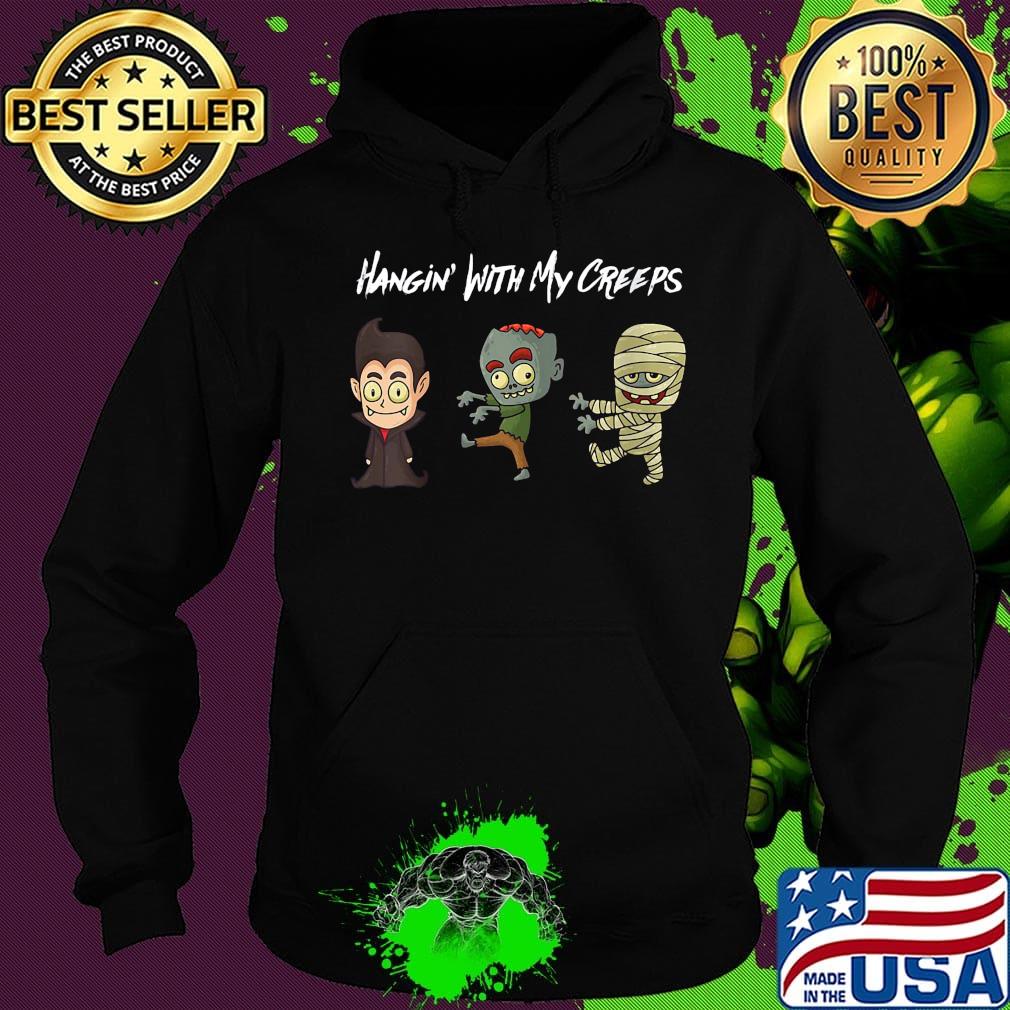 Halloween hangin with my creeps s Hoodie Halloween hangin with my creeps s Hoodie