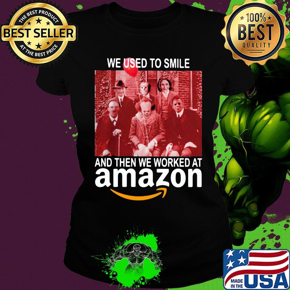 Halloween horror characters we used to smile and then we worked at amazon s Ladies tee Halloween horror characters we used to smile and then we worked at amazon s Ladies tee