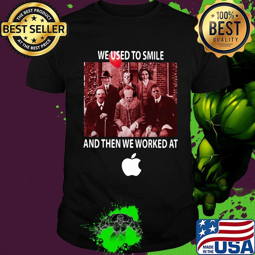 Halloween horror characters we used to smile and then we worked at apple shirt