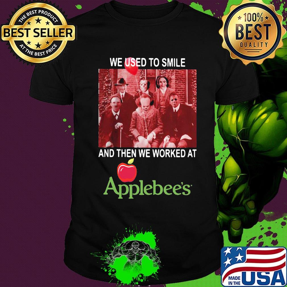 Halloween horror characters we used to smile and then we worked at applebee's shirt