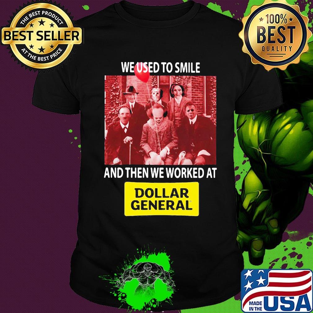 Halloween horror characters we used to smile and then we worked at dollar genral shirt