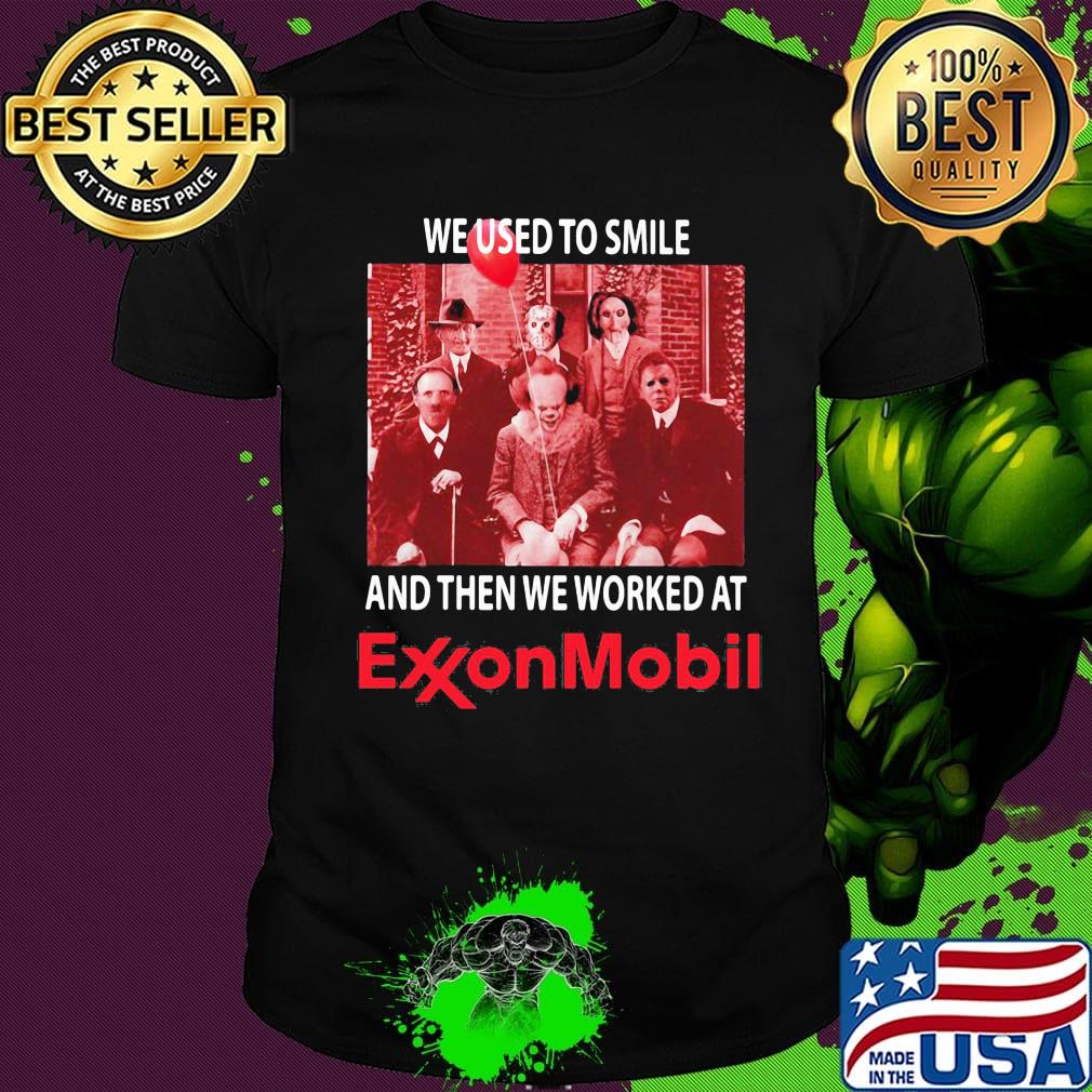 Halloween horror characters we used to smile and then we worked at exxonmobil shirt