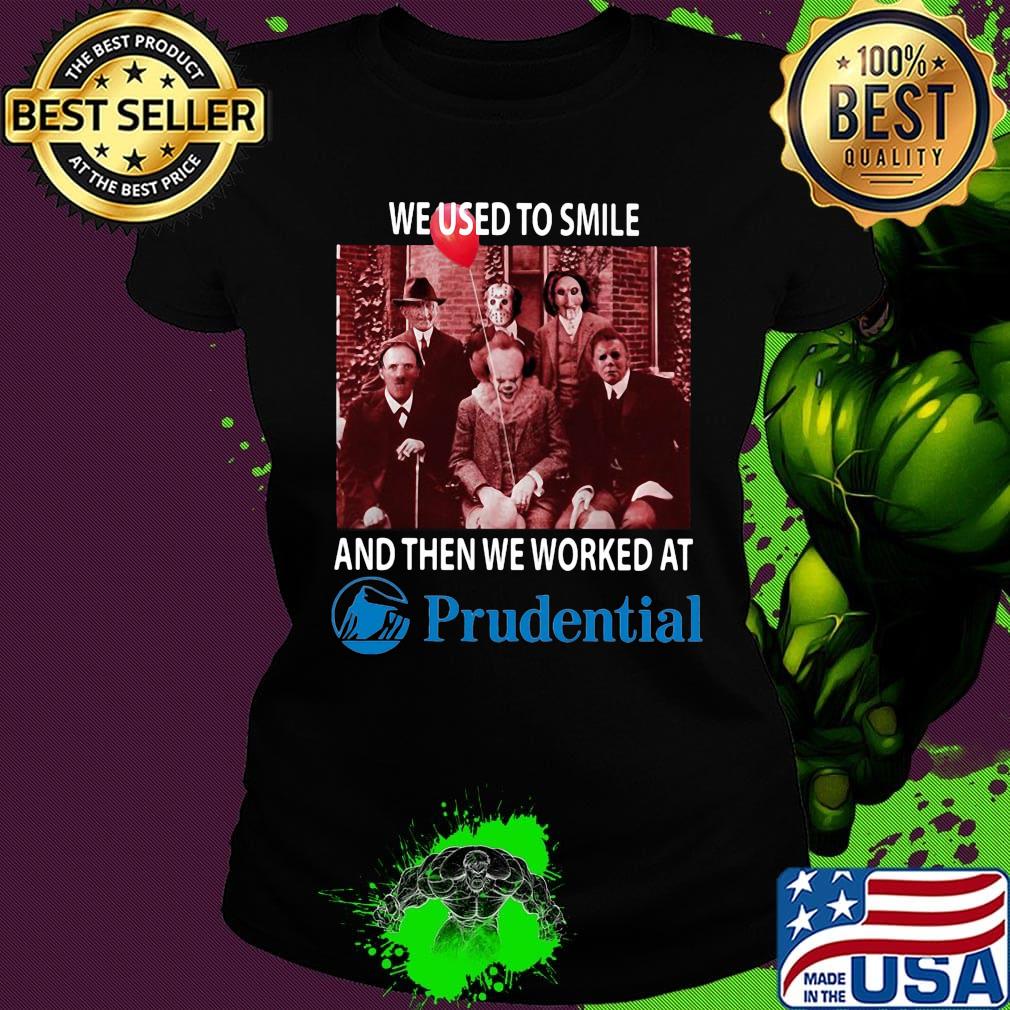 Halloween horror characters we used to smile and then we worked at prudential s Ladies tee Halloween horror characters we used to smile and then we worked at prudential s Ladies tee