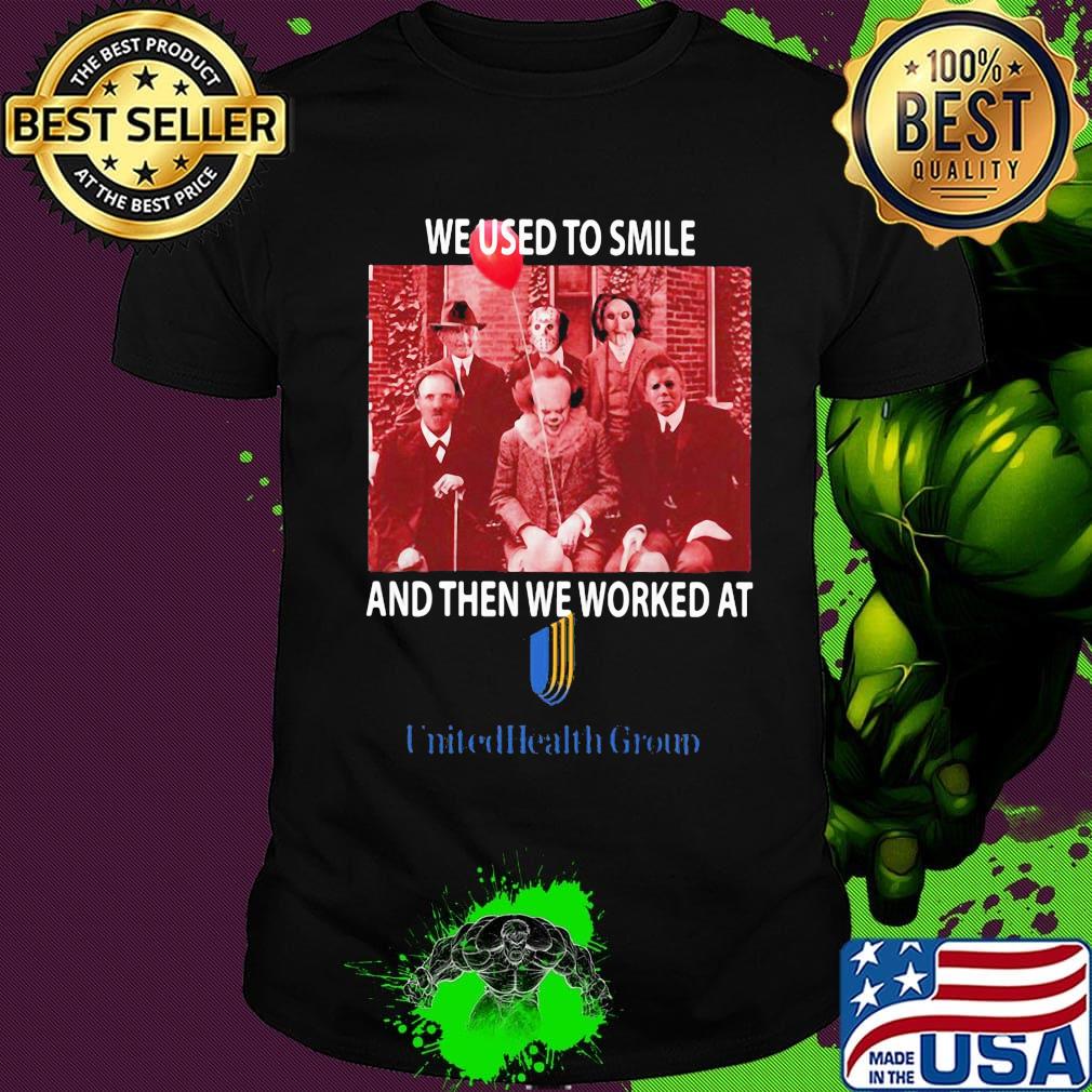 Halloween horror characters we used to smile and then we worked at united health groud shirt