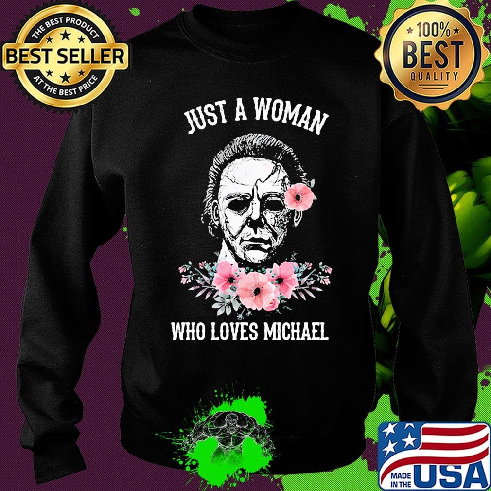 Halloween michael myers just a woman who loves michael flowers s Sweater Halloween michael myers just a woman who loves michael flowers s Sweater